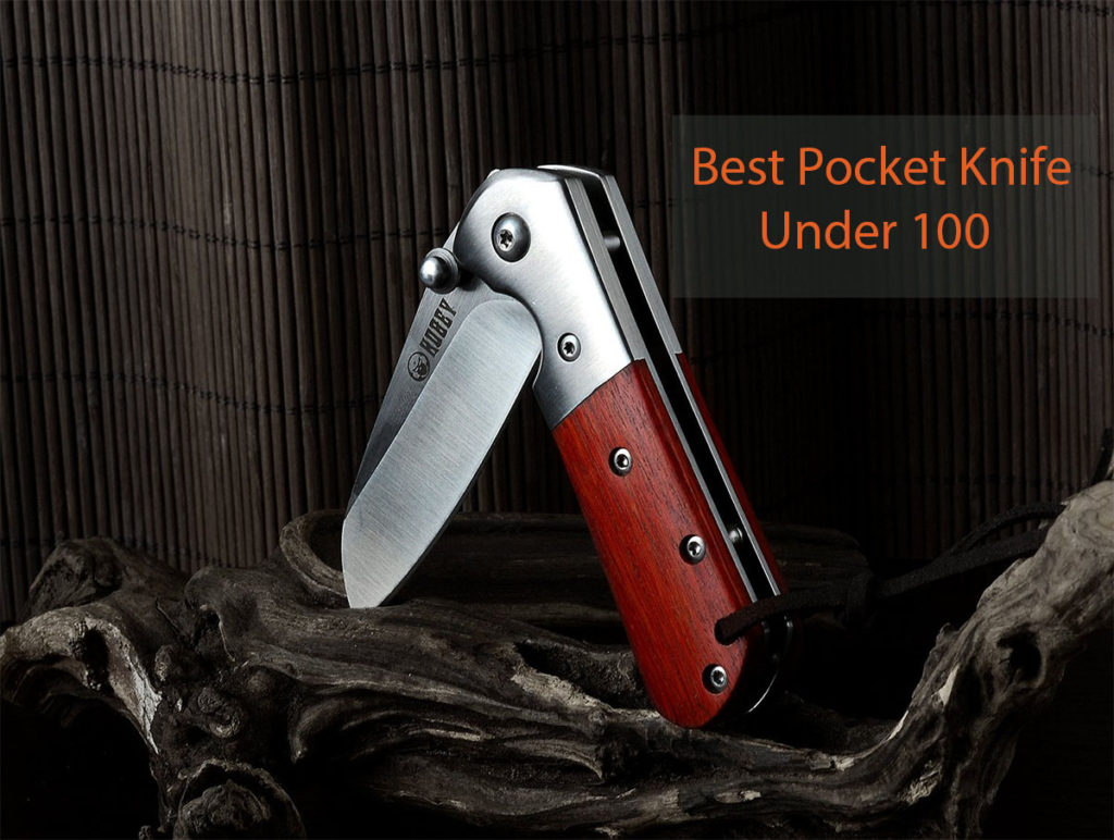 Best Pocket Knife Under 100